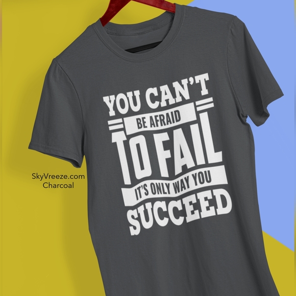 Mens Short Sleeve T-shirt - You Cant Be Afraid. Color - Charcoal. - Picture 1 of 1